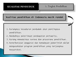 Peningkatan dan pemerataan kualitas pendidik. Kualitas Penduduk Oleh Muhamad Hanif Ppt Download