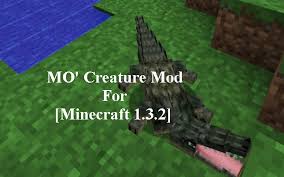 Before updating to mo'creatures for 1.6.2 (1.6.4), make sure you ran mo'creatures for 1.5.2 first and store your tamed pets on the new petamulets, otherwise they will be lost! Minecraft 1 3 2 Mo Creatures Mod For 1 3 2 Games Utilities
