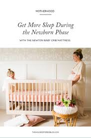 Newborn Sleep Prep With Newton Baby Crib Mattress Baby Crib Mattress Newton Baby Baby Cribs