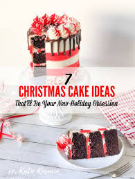 Dress up your birthday or holiday cake with these easy decorating ideas. 7 Christmas Cake Ideas That Ll Be Your New Holiday Obsession Xo Katie Rosario