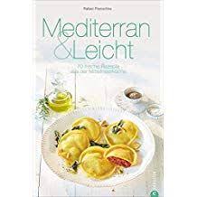 Mittelmeerk Che Mediterran Mediterran Mediterrane Kuche Mittelmeerkuche