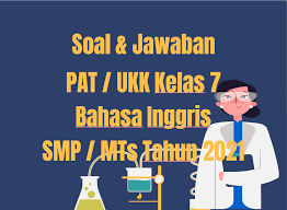 Present continuous present tense primary auxiliary verb procedure text pronoun pts pts bahasa inggris kelas 9 pts ipa kelas 8 pts ipa smp kelas 7 pts matematika kelas 9 pts matematika semester ganjil pts matematika. Soal Jawaban Pat Ukk Bahasa Inggris Kelas 7 Smp Mts 2021 Sinau Thewe Com