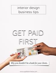 Interior Designer You Should Not Be Paying For Things Without Being Paid First Getpaid Interiordesi Business Design Interior Design Business Design Clients
