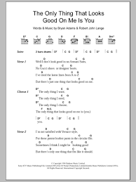 F standin still stare at you only f everythin gets blurry. The Only Thing That Looks Good On Me Is You By Bryan Adams Guitar Chords Lyrics Guitar Instructor