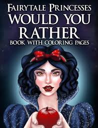 Beautiful fairy princess coloring pages. Fairytale Princesses Would You Rather Book With Coloring Pages Conversation Starter Questions Game And Coloring Book For Kids Parties Slumber And Family Activities Family Night Games Tinli Basak 9798611196045 Amazon Com Books
