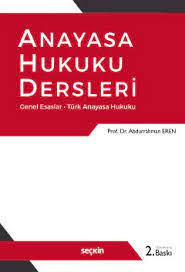 Anayasa Hukuku Dersleri Abdurrahman Eren