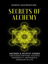If you're on the lookout for working alchemy online codes, you're in the right place! Read Secrets Of Alchemy Sacred And Mystic Codes For Good Fortune Success Prosperity Happiness And Miracles In Life Online By Robin Sacredfire Books