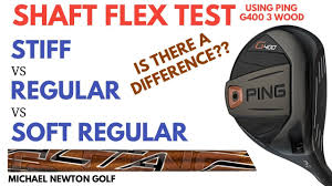 Shaft Flex Test Using Ping G400 3 Wood Stiff Vs Regular Vs Soft Regular