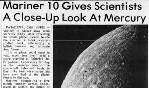 Newspapers.com - The U.S. space probe Mariner 10 made its first flyby of Mercury on March 29, 1974. Mariner 10 was the first spacecraft to visit Mercury and also the first to
