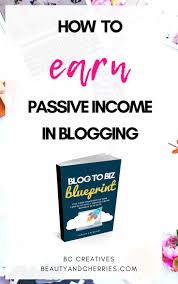 Learn The Different Income Streams For Bloggers And How To Create Automated Systems To Make Passive Income From Your Blog Blogging Ebook Blog Help Blueprints