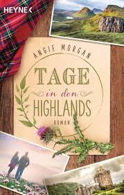 „frühstück schaff ich heut nicht mehr und „jost, jochen, ich mein: Tage In Den Highlands Von Angie Morgan Ebook Thalia