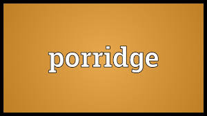 Porridge Meaning Youtube