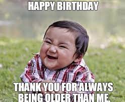 Happy Birthday Best Friend Meme Funny Happy Birthday Meme Happy Birthday Best Friend Friends Funny