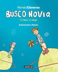 Busco novia: el libro del blog by Renato Cisneros