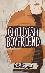 Childish Boyfriend By Andre Dwyansyah Di 2020 Novel Saga Sma