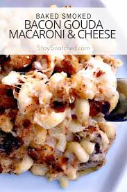 Grown Up Baked Smoked Bacon Gouda Macaroni And Cheese Smoked Mac And Cheese Smoked Food Recipes Baked Mac And Cheese Recipe
