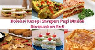 6 resepi sarapan pagi mudah sedap assalamualaikum dan selamat sejahtera kepada resepi tuna sandwich versi pedas yang enak disediakan untuk sarapan pagi minum petang bekalan. Koleksi Resepi Sarapan Pagi Mudah Berasaskan Roti