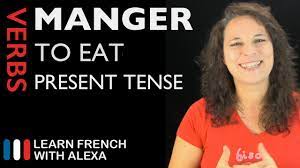 How would other native speakers pronounce manger? Manger To Eat Present Tense French Verbs Conjugated By Learn French With Alexa Youtube