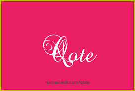 Qote Meaning, Pronunciation, Origin and Numerology | NamesLook
