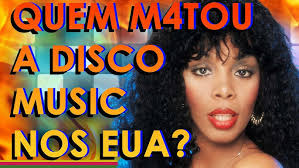 QUEM M4TOU A DISCO MUSIC NOS EUA E QUAIS OS ARTISTAS QUE FIZERAM O MUNDO  INTEIRO DANÇAR E DAR PINTA?