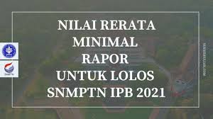 Check spelling or type a new query. Nilai Rerata Minimal Rapor Untuk Snmptn Ipb 2021 Sukses Kuliah