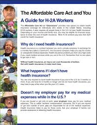 Your health insurance company should provide some of the benefits stipulated by ppaca without you all of the plans will offer the ten essential benefits and all other obamacare benefits. Spanish Page 3 Farmworker Justice