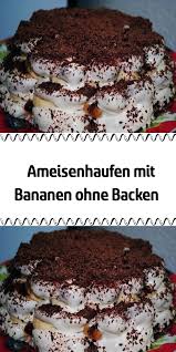 Ameisenhaufen Mit Bananen Ohne Backen Backen Einfacher Nachtisch Kuchen Ohne Backen