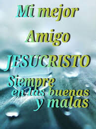100 Imagenes Cristianas Jesus Mi Fiel Amigo Para Compartir Frases Espirituales Frases Cristianas De Reflexion Frases Cristianas