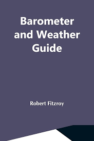 Barometer And Weather Guide: Fitzroy, Robert: 9789354591877: Amazon.com:  Books