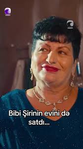 Bibi Şirinin evini də satdı