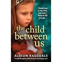 Buy The Child Between Us: A completely gripping and heartbreaking emotional  page-turner Book Online at Low Prices in India