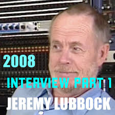 Jeremy Lubbock Interview Part 1: Tribute to master arranger, producer,  composer, musician