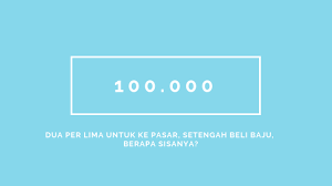 Ya kalau di lihat dari logistik ini satu orang itu bisa keluar uang rp100.000,00 bersih logistik. Ibu Mempunyai Uang Rp 100 000 Dua Per Lima Dari Uang Itu Untuk Belanja Di Pasar Setengahnya Untuk Beli Baju Berapakah Sisa Uang Ibu Solusi Matematika