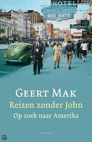 Geert Mak Reizen Zonder John 20 6 5 Reizen Boeken Amerika