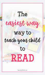 The Most Simple Easy Fast Way To Teach Your Child To Read Teaching Child To Read Learn To Read Books Teaching