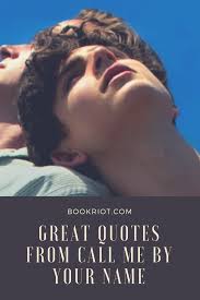 Call Me By Your Name Book Quotes With Page Numbers My Favorite Call Me By Your Name Quotes From The Novel Name Quotes Your Name Quotes Name Calling Quotes