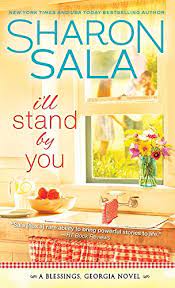 Sharon sala's blessings, georgia series is filled with unforgettable charm and delight! —robyn carr, #1 new york times bestselling author he might be winning her heart before she even knows who he is. Amazon Com I Ll Stand By You A Single Mother Finds Love In A Charming Southern Small Town Blessings Georgia Book 2 Ebook Sala Sharon Kindle Store