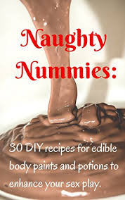 Body marbling paint, saline solution, suspension liquid… Naughty Nummies 30 Diy Recipes For Edible Body Paints And Potions To Enhance Your Sex Play Kindle Edition By M Jaelle Health Fitness Dieting Kindle Ebooks Amazon Com