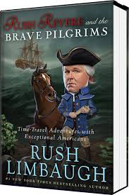 Discover book depository's huge selection of rush limbaugh books online. Rush Limbaugh Children S Book Rush Revere Brave Pilgrims Time Travel