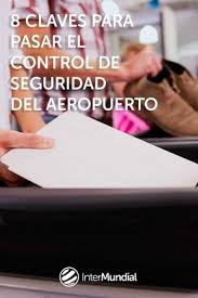 8 Claves Para Pasar El Control De Seguridad Del Aeropuerto Consejos Para Viajes Trucos De Viaje Aeropuerto