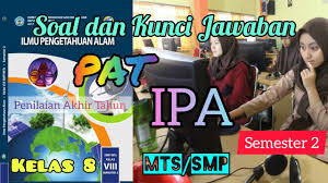 Penilaian akhir tahun (pat) adalah kegiatan yang dilakukan oleh pendidik di akhir semester genap untuk mengukur pencapaian kompetensi peserta didik pada akhir semester genap. Soal Pat Ipa Kelas 8 Semester 2 Mts Smp Dan Kunci Jawaban Youtube