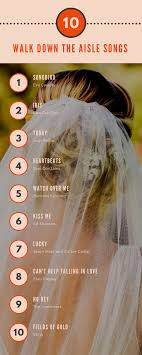 My List Of Great Songs To Walk Down The Aisle To From My 15 Year S Experience As A Wedding Singer Best Wedding Songs Country Wedding Songs Wedding Aisle Songs