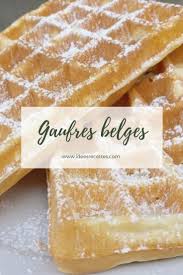 Gaufres Belges Recette Gaufres Belges Recettes De Gaufres Belges Gaufres