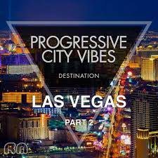 And creature comforts like your own private kitchen and bathroom. Progressive City Vibes Destination Las Vegas Pt 2 Compilation By Various Artists Spotify