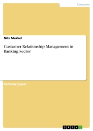 Customer Relationship Management In Banking Sector Grin