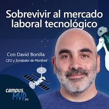 👨🏻‍💻 Sobrevivir al mercado laboral tecnológico, conversación con David  Bonilla