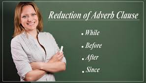 As soon as the wife saw her. Reduction Of Adverb Clause To A Modifying Phrase What Is Adverb Clause