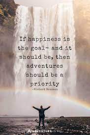 The very basic core of a man's living spirit is his passion for adventure. 100 Inspirational Adventure Quotes For 2021
