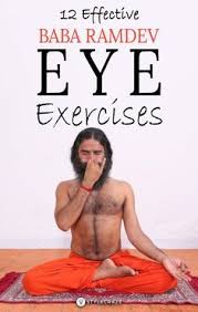 12 Effective Baba Ramdev Eye Yoga Exercises Practicing These Ramdev Baba Yoga Exercises For Eyesight Is Guaranteed To O Ramdev Yoga Baba Ramdev Yoga Yoga Help