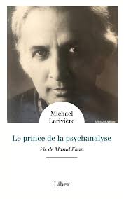 Le prince de la psychanalyse : vie de Masud Khan